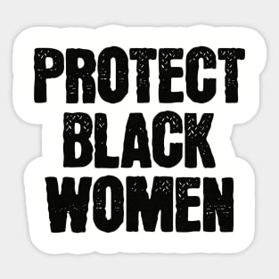 Protect Black Women Sticker